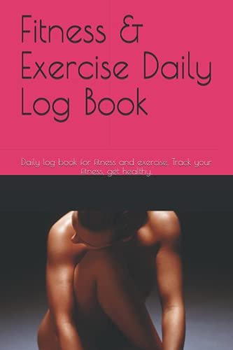 Fitness & Exercise Daily Log Book